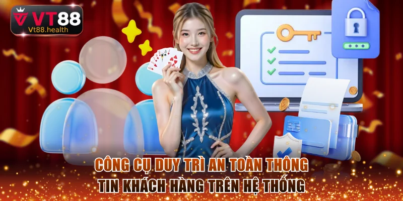 Công cụ duy trì an toàn thông tin khách hàng trên hệ thống