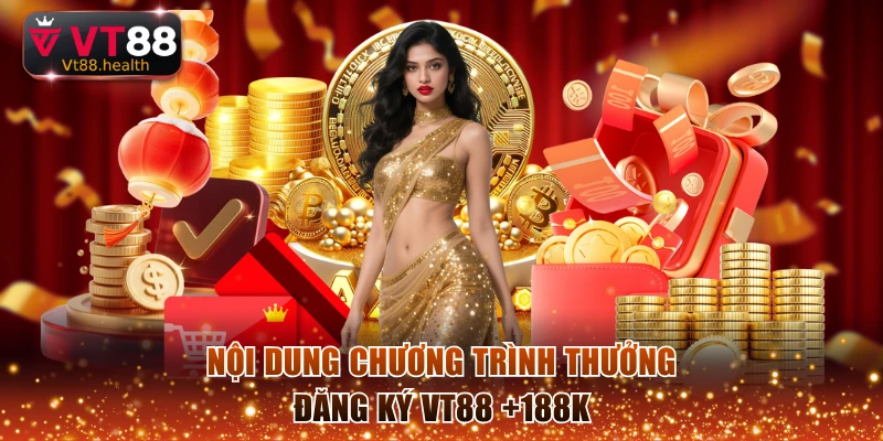 Nội dung chương trình thưởng đăng ký VT88 +188K
