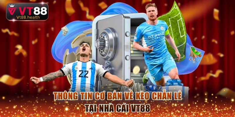 Thông tin cơ bản về kèo chẵn lẻ tại nhà cái VT88