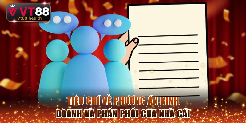Tiêu chí về phương án kinh doanh và phân phối của nhà cái