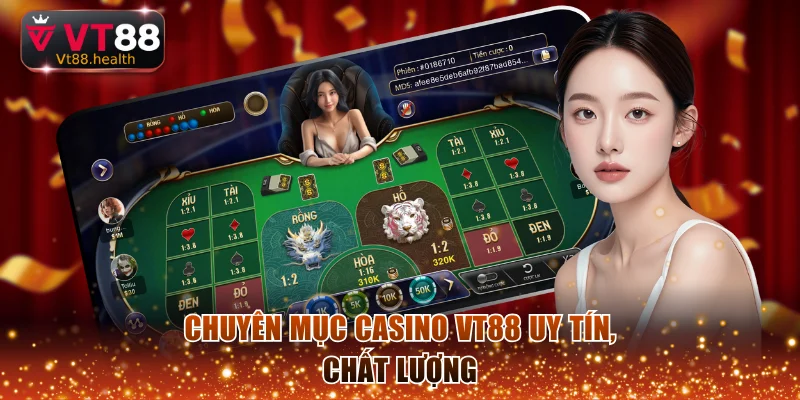 Tổng quan sảnh casino VT88 đẳng cấp thị trường